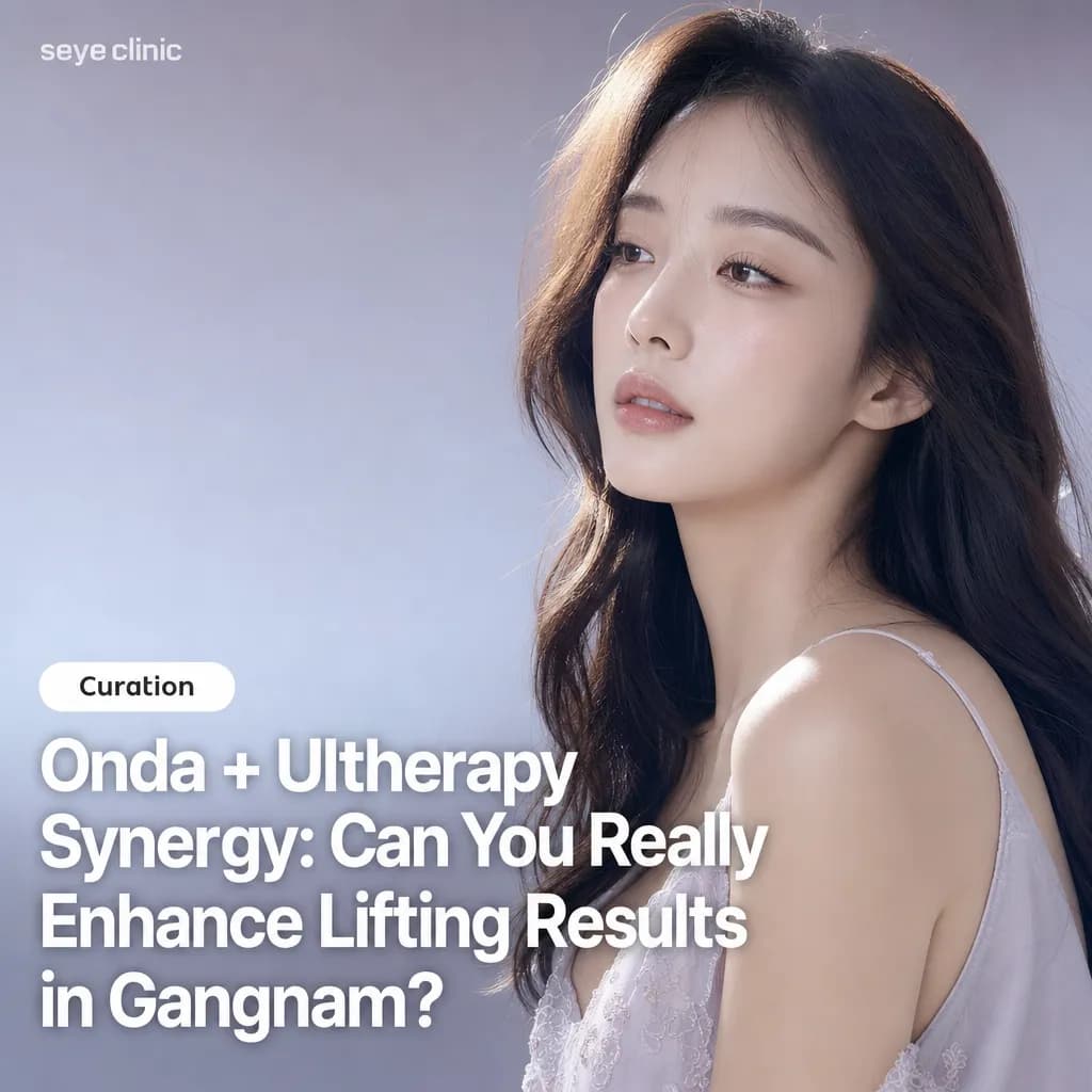Onda + Ultherapy Synergy: Can You Really Enhance Lifting Results in Gangnam?