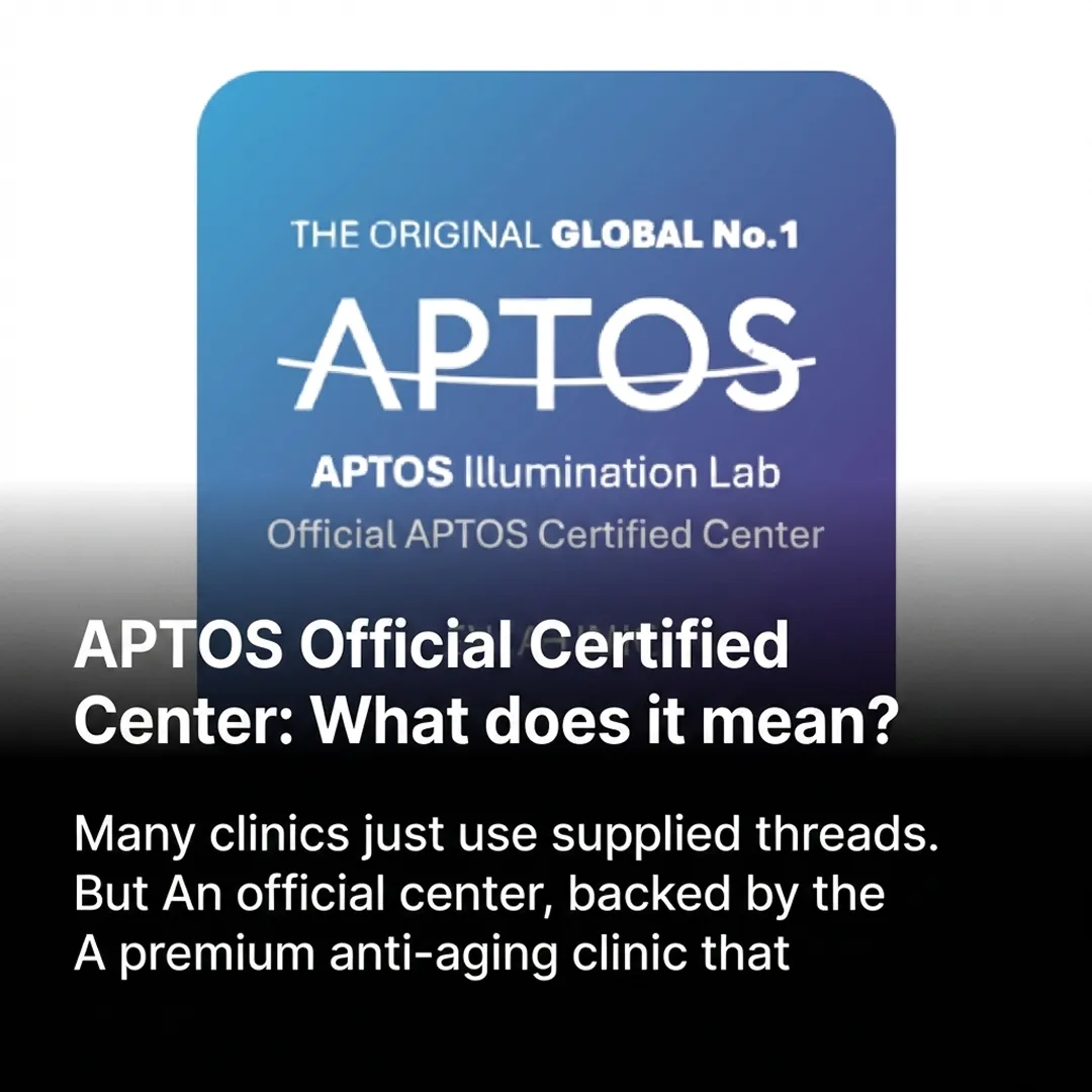 What it means to be an APTOS Official Certified Center backed by a premium anti-aging clinic
